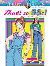 Creative Haven That's So 90s! Coloring Book