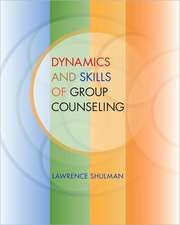 Dynamics and Skills of Group Counseling