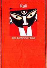 Kali: The Feminine Force