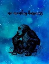 no monkey business