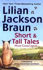 Short and Tall Tales: Moose County Legends Collected by James Mackintosh Qwilleran