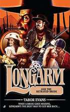 Longarm and the Betrayed Bride