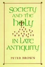 Society and the Holy in Late Antiquity