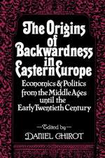 Origins of Backwardness in Eastern Europe – Economics & Politics from the Middle Ages until the Early Twentieth Century (Paper)