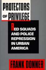 Protectors of Privilege – Red Squads & Police Repression in Urban America (Paper)