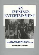 An Evening′s Entertainment – The Age of the Silent Feature Picture, 1915–1928