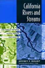 California Rivers & Streams – The Conflict Between Fluvial Process & Land Use (Paper)