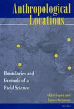 Anthropological Locations – Boundaries & Grounds of a Field Science (Paper)