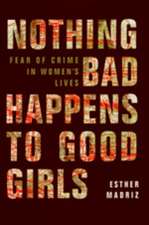 Nothing Bad Happens to Good Girls – Fear of Crime in Women′s Lives (Paper)