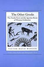 The Other Greeks – The Family Farm & the Agrarian Roots of Western Civilization