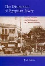 The Dispersion of Egyptian Jewry – Culture, Politics, & the Formation of a Modern Diaspora