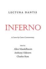 Lectura Dantis – Inferno – A Canto–by–Canto Commentary (Paper)