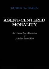 Agent–Centered Morality – An Aristotelian Alternative to Kantian Internalism