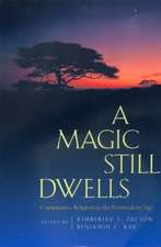 A Magic Still Dwells – Comparative Religion in the Postmodern Age (Paper)