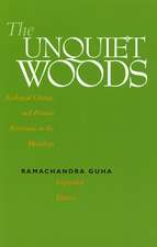 The Unquiet Woods – Ecological Change & Peasant Resistance in the Himalaya