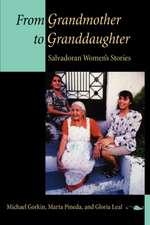 From Grandmother to Granddaughter – Salvadoran Women′s Stories (Paper)