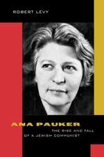 Ana Pauker – The Rise & Fall of a Jewish Communist