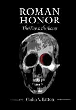 Roman Honor – The Fire in the Bones