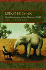 Being Human – Ethics, Environment, & Our Place in the World