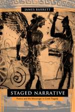 Staged Narrative – Poetics & the Messenger in Greek Tragedy