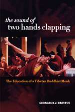 The Sound of Two Hands Clapping – The Education of a Tibetan Buddhist Monk