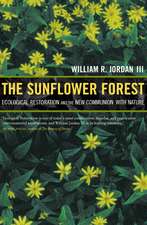 The Sunflower Forest – Ecological Restoration & the New Communion with Nature