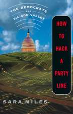 How to Hack a Party Line – The Democrats & Silicon Valley Updated edition