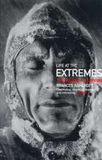 Life at the Extremes: The Science of Survival