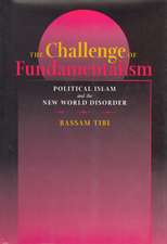 The Challenge of Fundamentalism – Political Islam & the New World Disorder