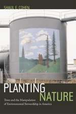 Planting Nature – Trees and the Manipulation of Environmental Stewardship in America