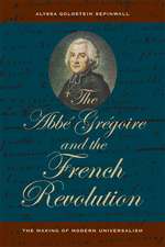 Abbe Gregoire and the French Revolution – The Making of Modern Universalism