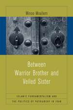 Between Warrior Brother and Veiled Sister – Islamic Fundamentalism and the Politics of Patriarchy in Iran