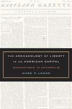 The Archaeology of Liberty in An American Capital – Excavations in Annapolis