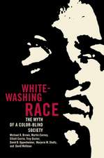 Whitewashing Race – The Myth of a Color–Blind Society