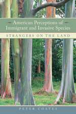 American Perceptions of Immigrant and Invasive Species – Strangers on the Land