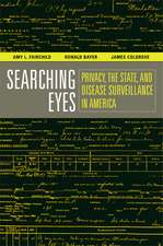 Searching Eyes – Privacy, the State and Disease Surveillance in America