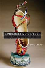 Cinderella′s Sisters – A Revisionist History of Footbinding