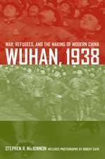 Wuhan, 1938 – War, Refugees, and the Making of Modern China