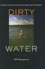 Dirty Water – One Man′s Fight to Clean Up One of the World′s Most Polluted Bays