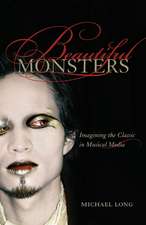 Beautiful Monsters – Imagining the Classic in Musical Media