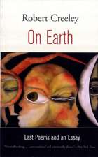 On Earth – Last Poems and an Essay