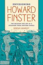 Envisioning Howard Finster – The Religion and Art of a Stranger from Another World