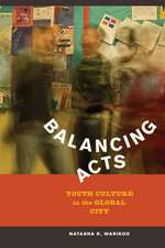 Balancing Acts – Youth Culture in the Global City