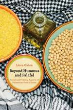 Beyond Hummus and Falafel – Social and Political Aspects of Palestinian Food in Israel