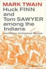 Huck Finn & Tom Sawyer among the Indians – And Other Unfinished Stories