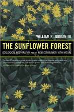 The Sunflower Forest – Ecological Restoration & the New Communion with Nature