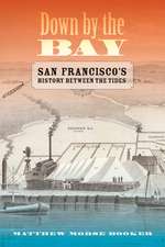 Down By the Bay – San Francisco′s History Between the Tides