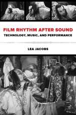 Film Rhythm after Sound – Technology, Music, and Performance