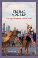 Tribal Modern – Branding New Nations in the Arab Gulf