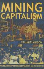 Mining Capitalism – The Relationship between Corporations and Their Critics